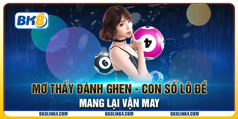 Mơ thấy đánh ghen - Con số lô đề mang lại vận may
