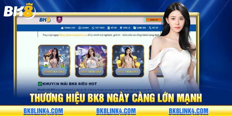 Thương hiệu BK8 ngày càng lớn mạnh
